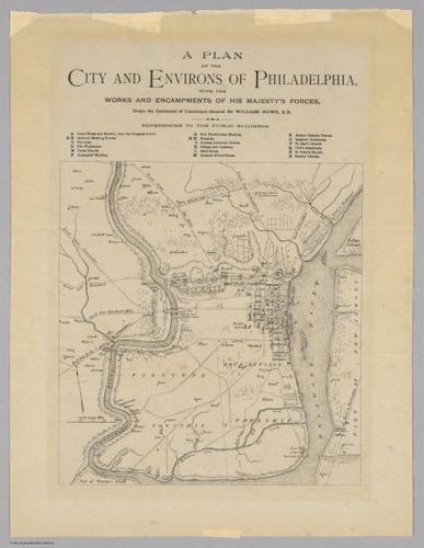 E560 - &nbsp;A Plan of the City and Environs of Philadelphia, with the Works and Encampments of His Majesty's Forces, Under the command of Lieutenant-General Sir William Howe, K.B. - Jane and Ronald Gibbs Collection