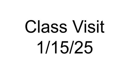 Class Visit - 1/15/25