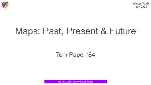 Maps: Past, Present & Future