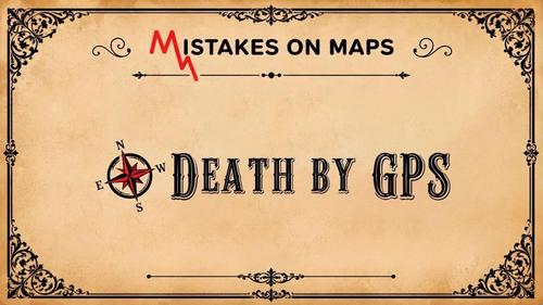 Death by GPS